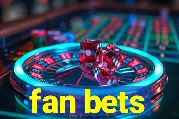 fan bets